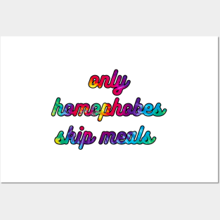 Only Homophobes Skip Meals Version 2 Posters and Art